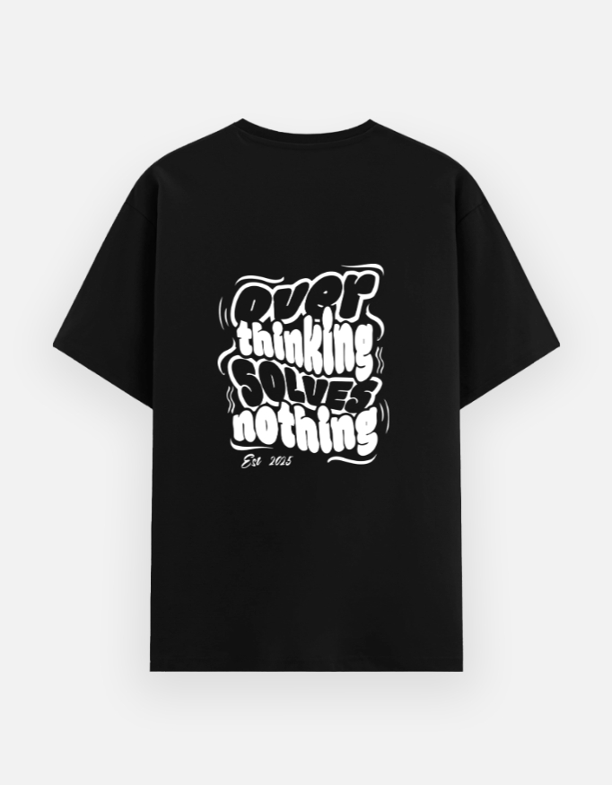 Over Thinking Solves Nothing Oversized Black T-Shirt